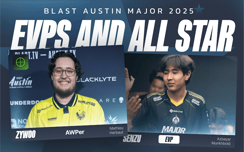 BLAST.tv Austin Major 2025 - The Top EVPs and All-Stars Revealed