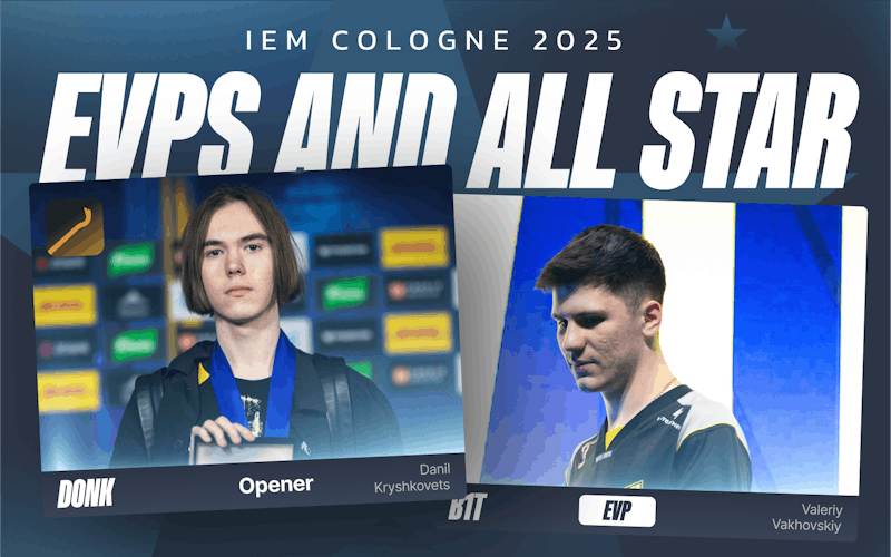 The Outstanding Performers and All-Stars of IEM Cologne & FISSURE Playground 1